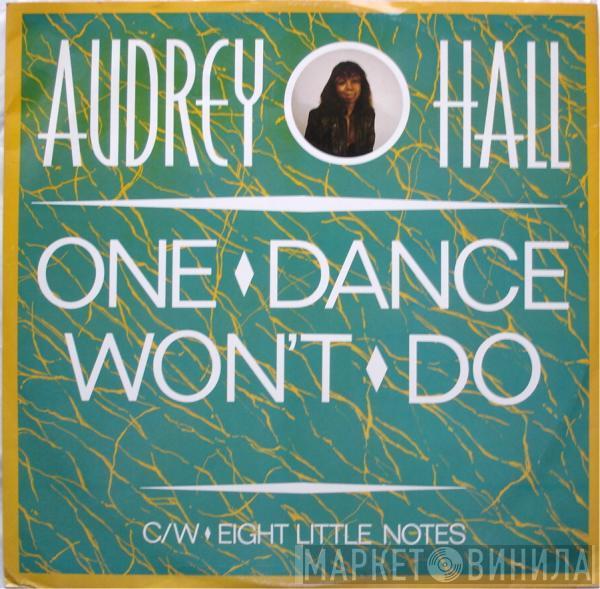 Audrey Hall  - One Dance Won't Do