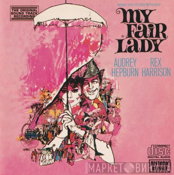 , Audrey Hepburn , Rex Harrison - Stanley Holloway  Lerner & Loewe  - My Fair Lady - Original Soundtrack Recording