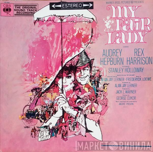 , Audrey Hepburn , Rex Harrison - Stanley Holloway  Lerner & Loewe  - My Fair Lady Soundtrack