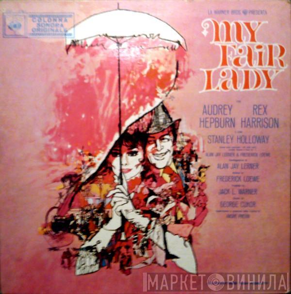 , Audrey Hepburn , Rex Harrison - Stanley Holloway  Lerner & Loewe  - My Fair Lady