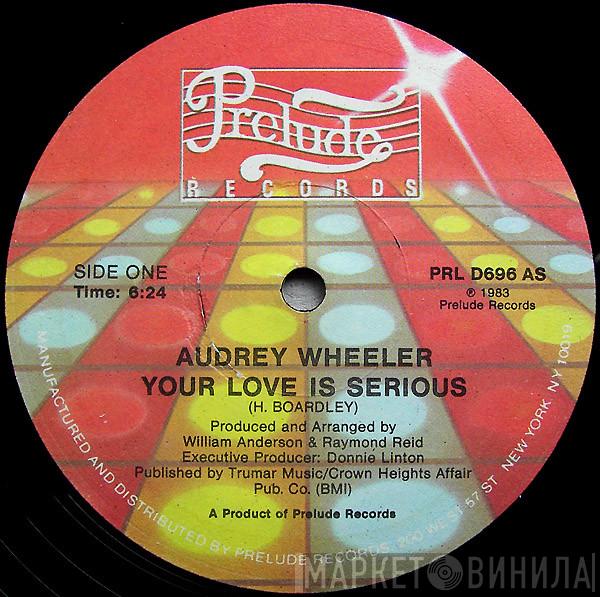 Audrey Wheeler - Your Love Is Serious / Yes, I'm Ready