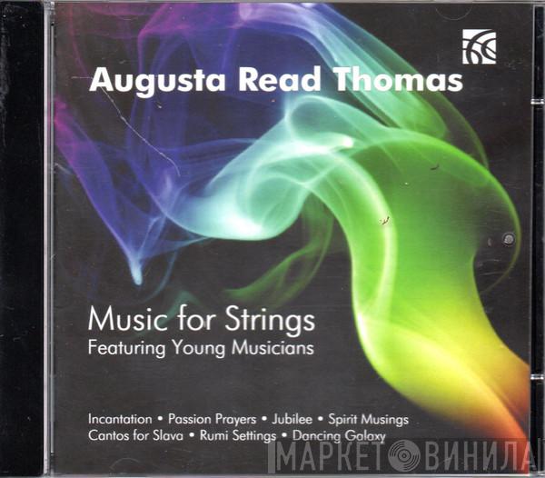 Augusta Read Thomas - Music For Strings - Featuring Young Musicians