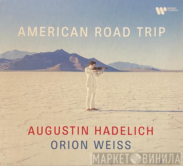 Augustin Hadelich, Orion Weiss - American Road Trip