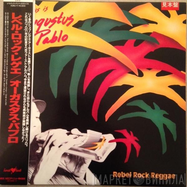  Augustus Pablo  - Rebel Rock Reggae - This Is Augustus Pablo