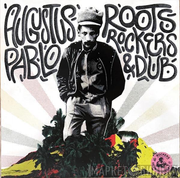  Augustus Pablo  - Roots, Rockers & Dub