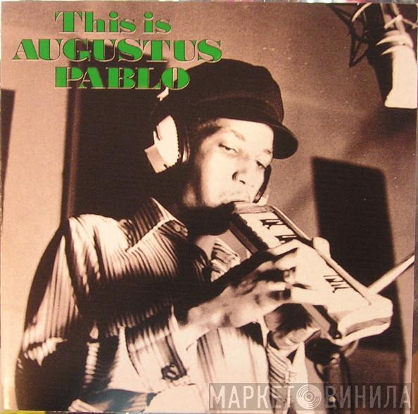  Augustus Pablo  - This Is Augustus Pablo