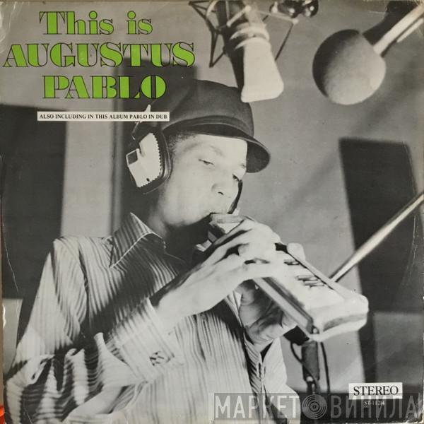 Augustus Pablo - This Is Augustus Pablo