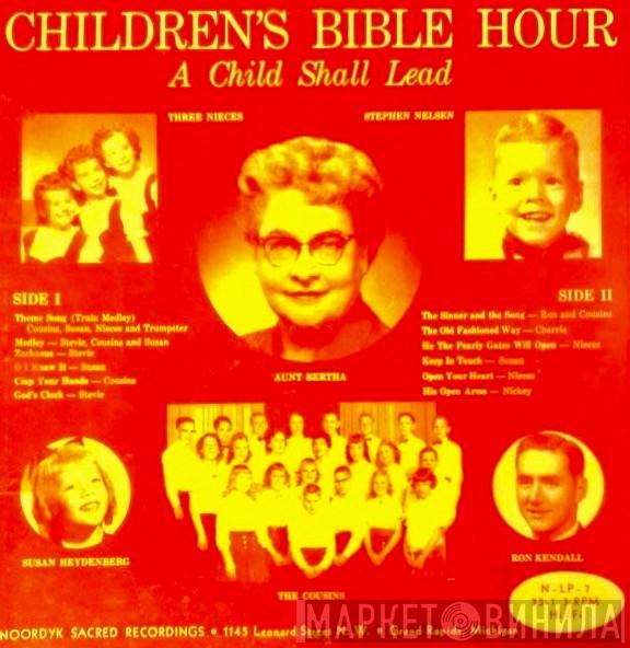 Aunt Bertha - Children's Bible Hour: A Child Shall Lead