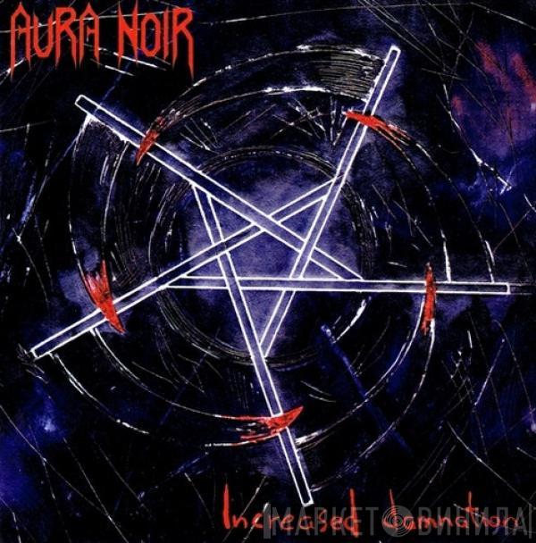 Aura Noir - Increased Damnation