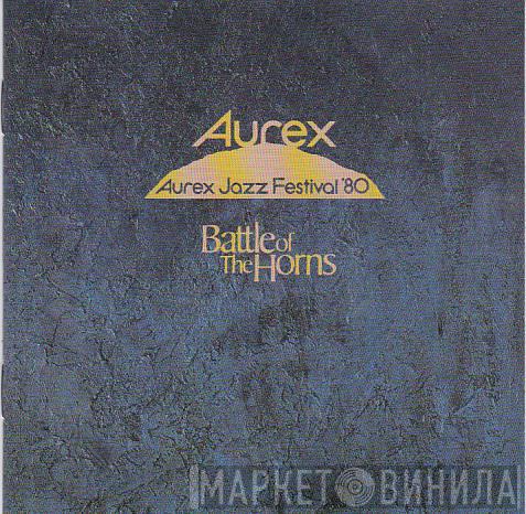 - Aurex Jazz Festival '80 - Battle Of The Horns