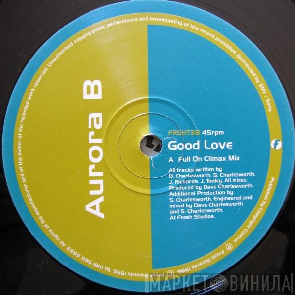 Aurora B - Good Love