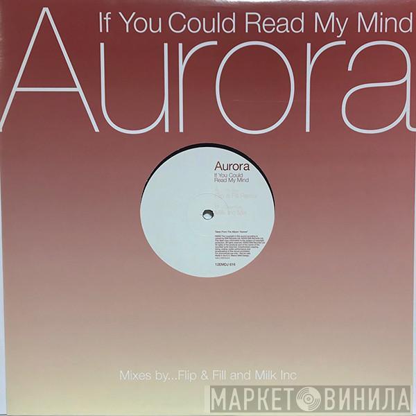 Aurora - If You Could Read My Mind