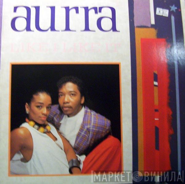 Aurra - Like I Like It