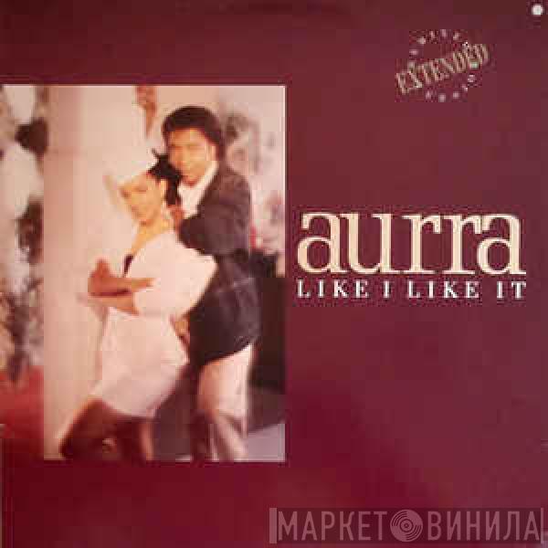  Aurra  - Like I Like It