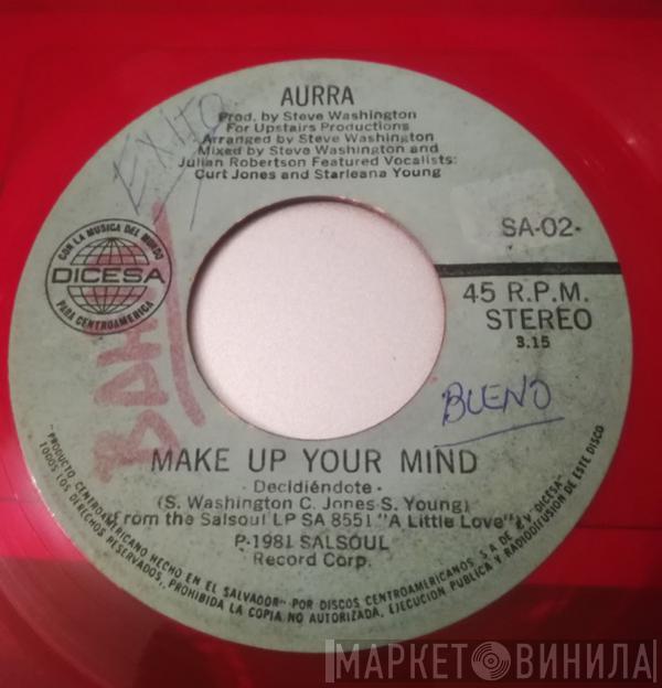  Aurra  - Make Up Your Mind