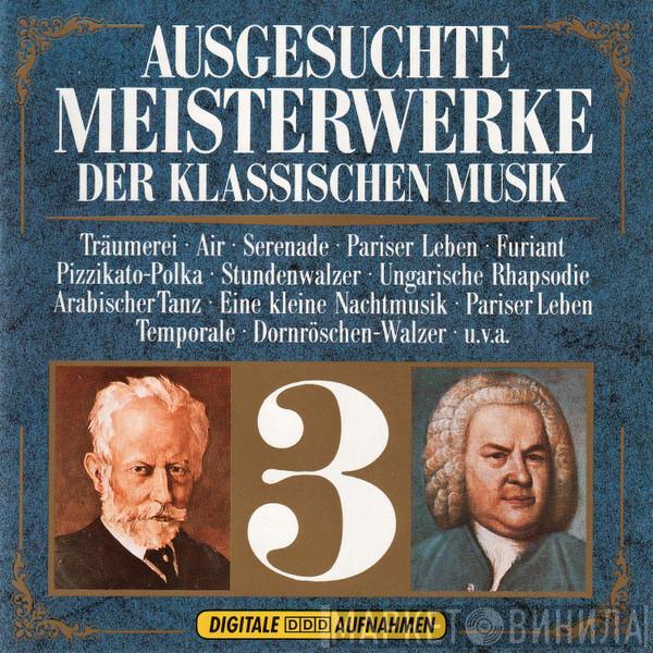  - Ausgesuchte Meisterwerke Der Klassischen Musik 3