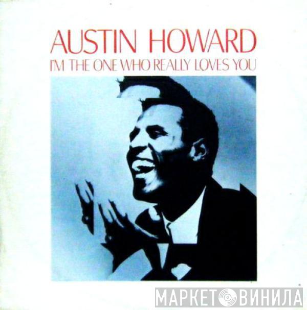 Austin Howard - I'm The One Who Really Loves You