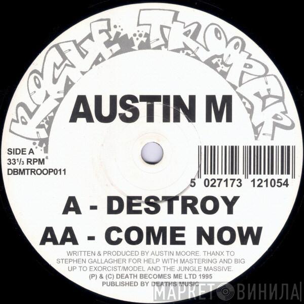 Austin Moore - Destroy / Come Now