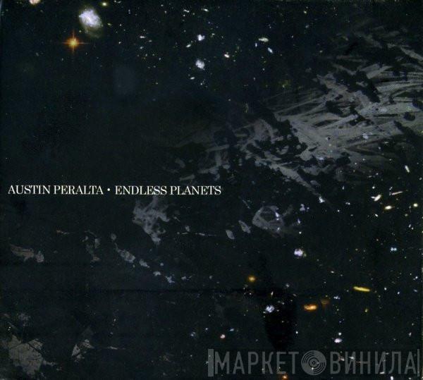Austin Peralta - Endless Planets