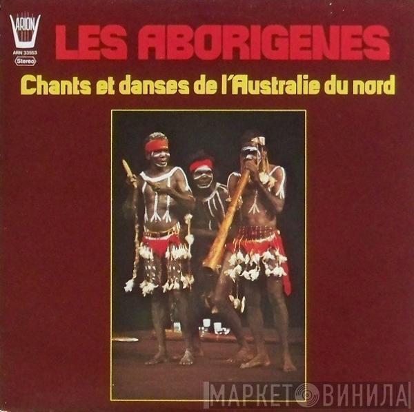  Australian Aborigines  - Chants Et Danses De L'Australie Du Nord