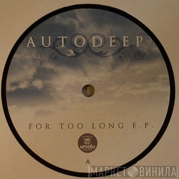 Autodeep - For Too Long EP