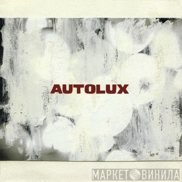 Autolux - Here Comes Everybody