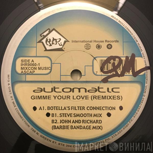 Automatic - Gimme Your Love (Remixes)