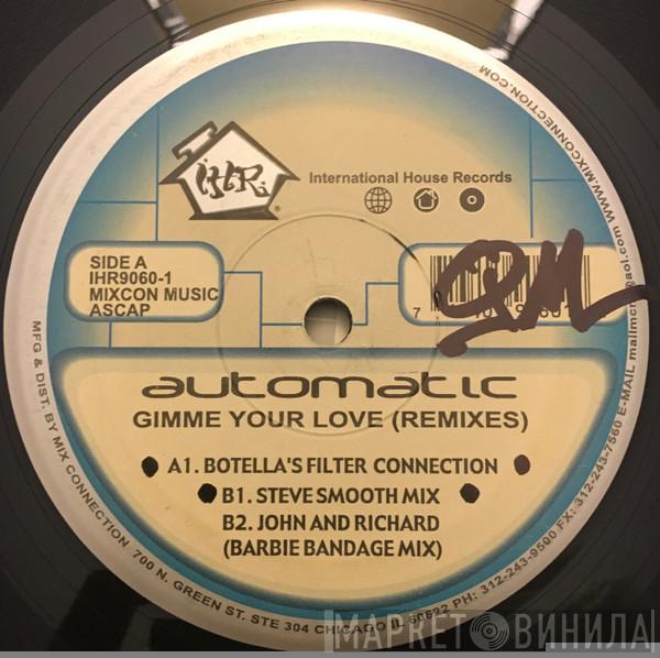 Automatic - Gimme Your Love (Remixes)