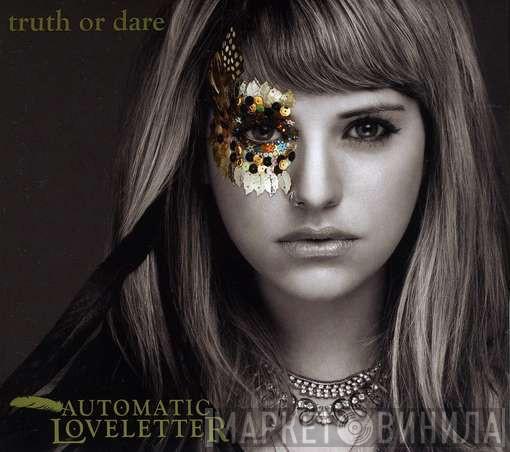 Automatic Loveletter - Truth Or Dare