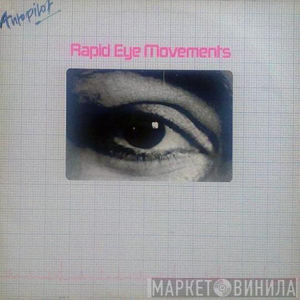  Autopilot   - Rapid Eye Movements