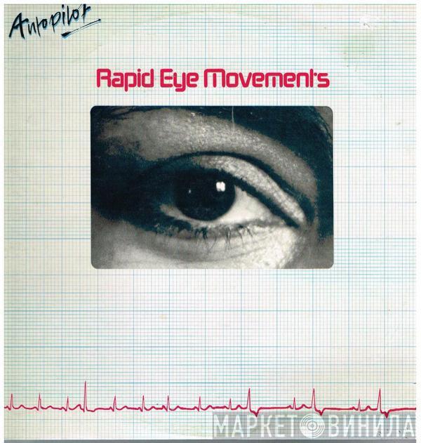  Autopilot   - Rapid Eye Movements