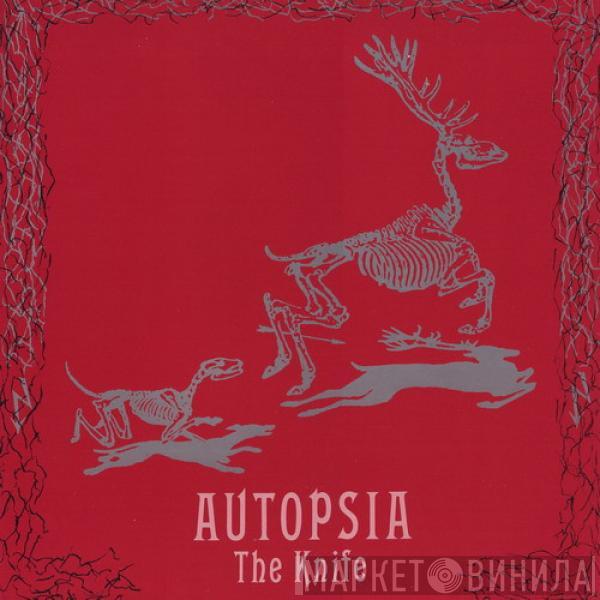 Autopsia - The Knife