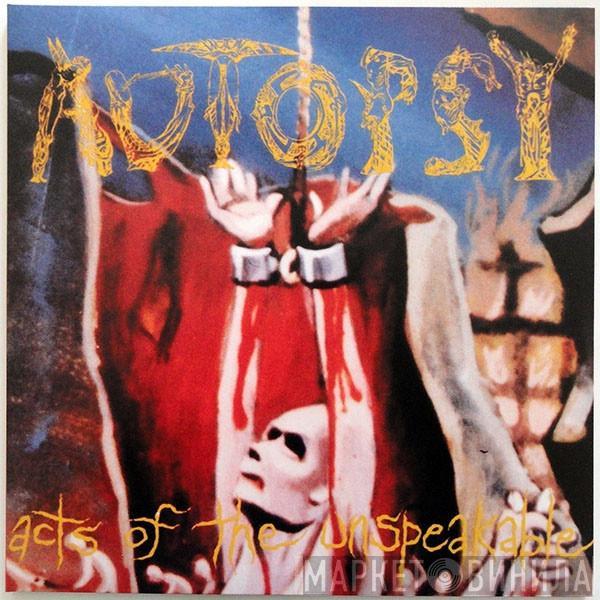 Autopsy  - Acts Of The Unspeakable