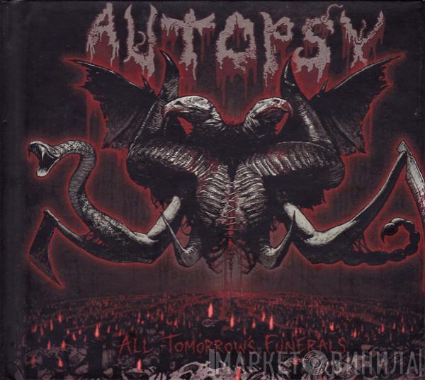 Autopsy  - All Tomorrow's Funerals