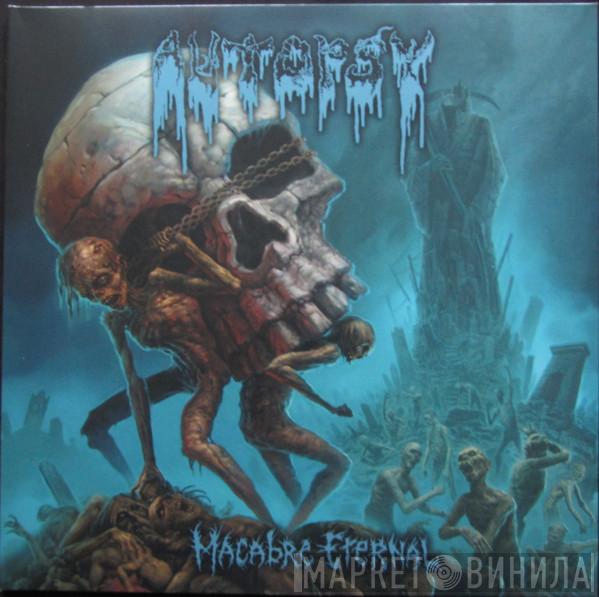 Autopsy  - Macabre Eternal