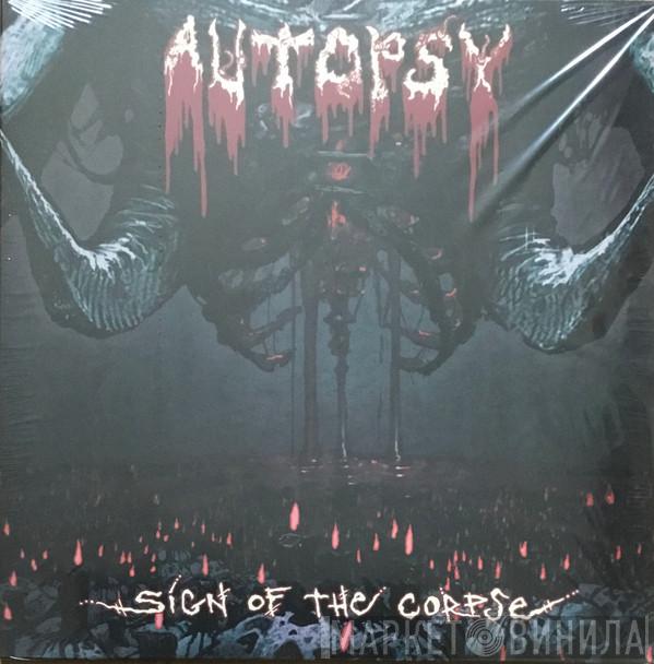 Autopsy  - Sign Of The Corpse