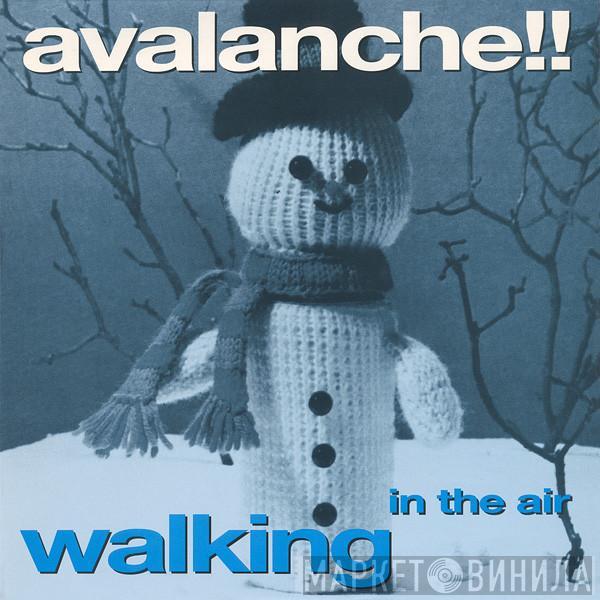 Avalanche!! - Walking In The Air