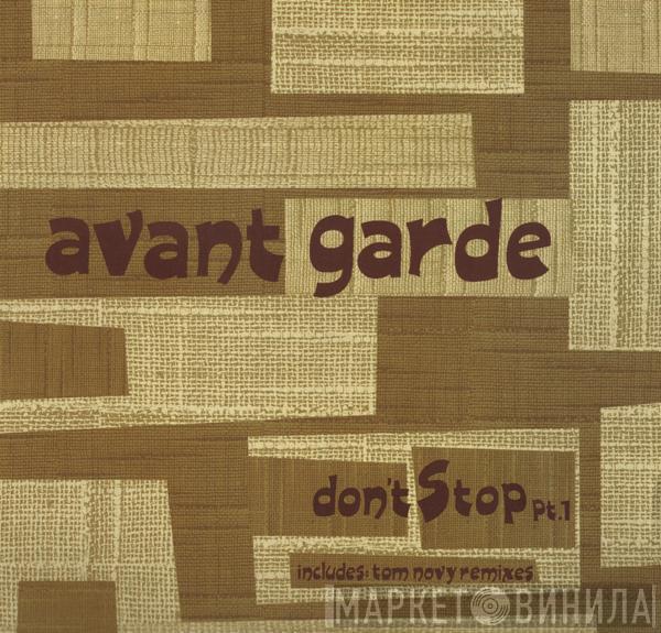 Avant Garde - Don't Stop Pt.1