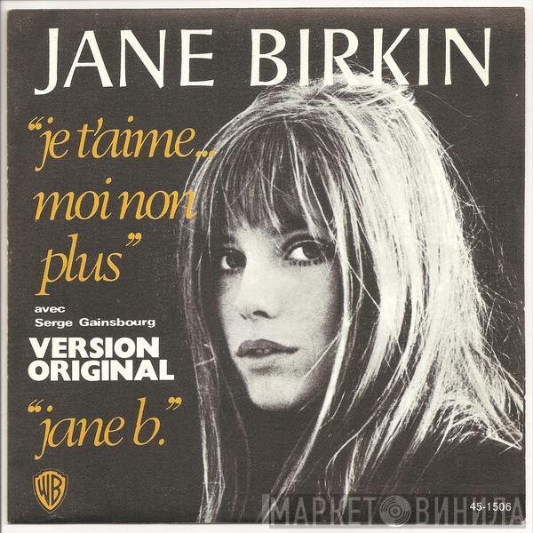 Avec Jane Birkin  Serge Gainsbourg  - Je T'aime ... Moi Non Plus / Jane B.