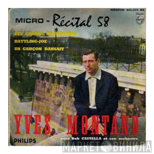 Avec Yves Montand  Bob Castella Et Son Orchestre  - Micro-Récital 58 (N°7)