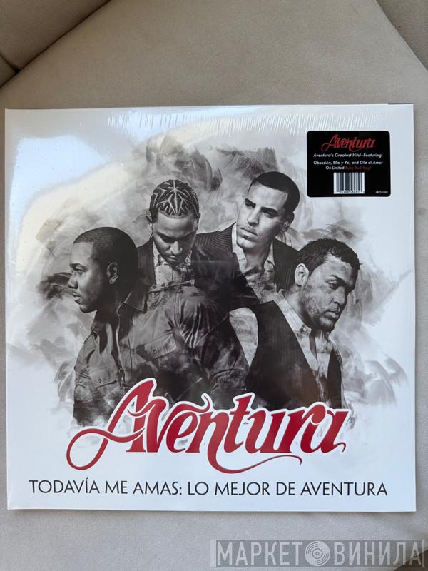 Aventura - Todavía Me Amas: Lo Mejor de Aventura