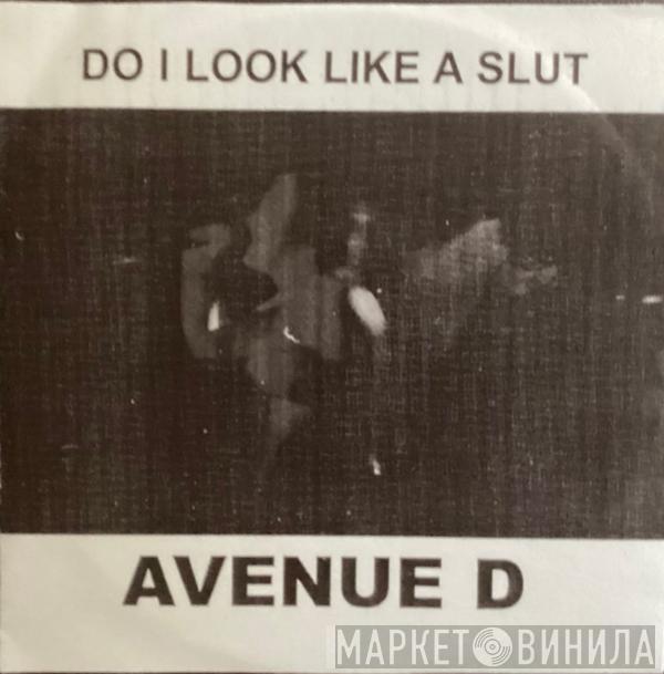 Avenue D - Do I Look Like A Slut