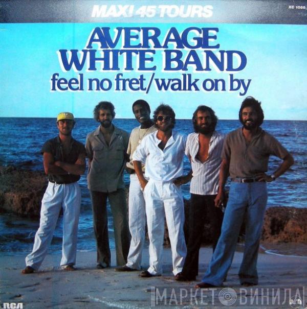  Average White Band  - Feel No Fret / Walk On By