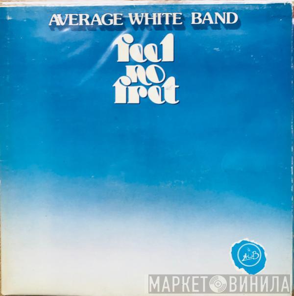 Average White Band - Feel No Fret