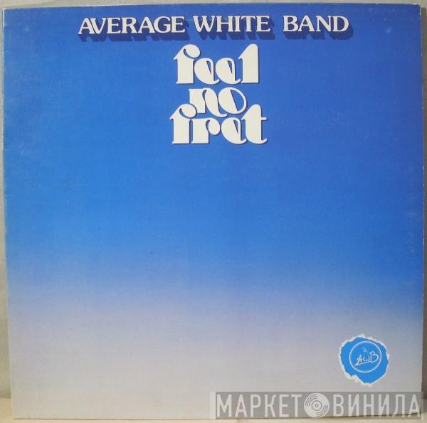 Average White Band - Feel No Fret