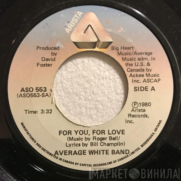  Average White Band  - For You, For Love