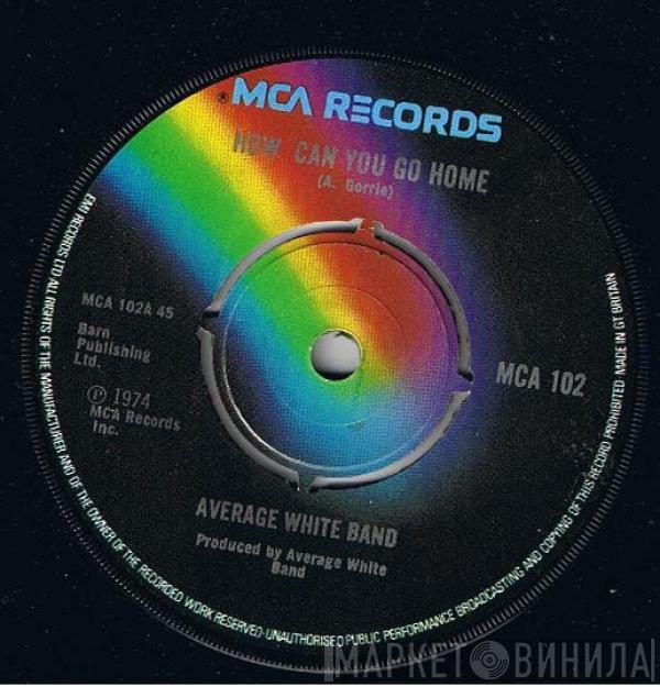 Average White Band - How Can You Go Home