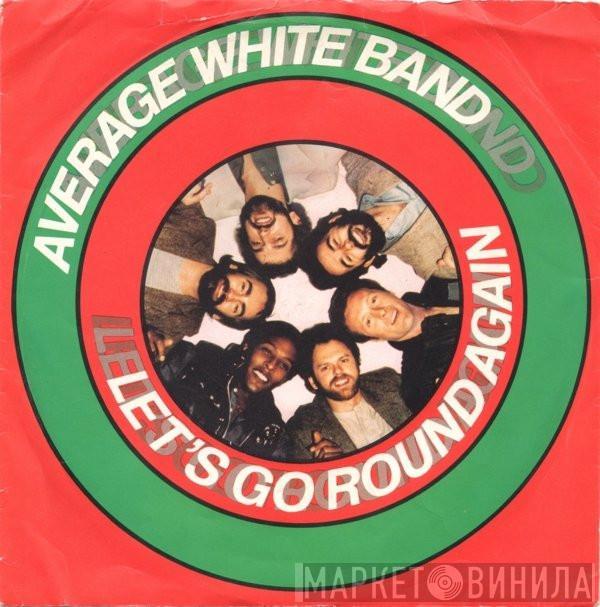 Average White Band - Let's Go Round Again