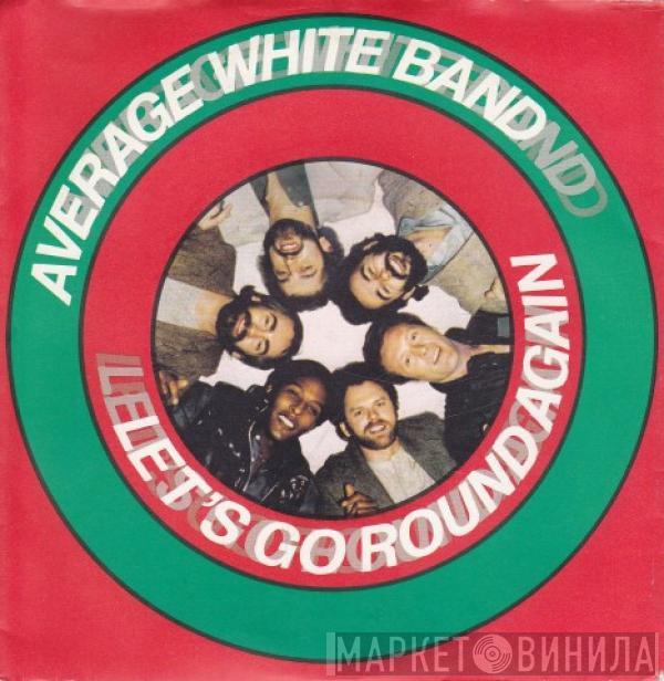 Average White Band - Let's Go Round Again