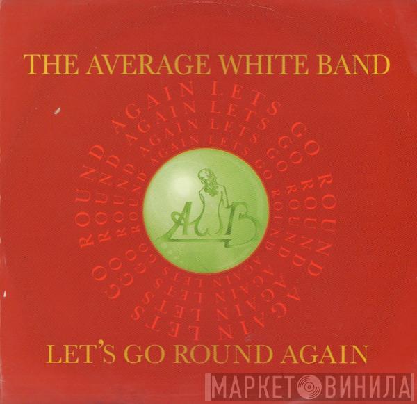 Average White Band - Let's Go Round Again